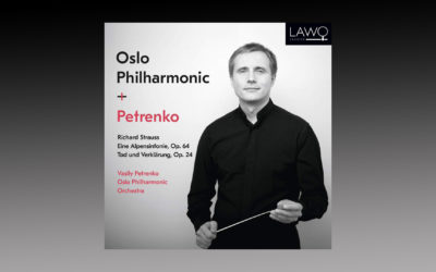 Vasily Petrenko and Oslo Philharmonic Release R. Strauss: Eine Alpensinfonie, Tod und Verklärung