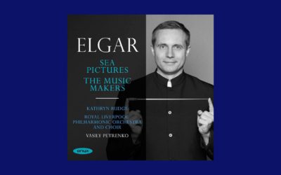 New Music from Vasily Petrenko & RLPO: Elgar – Sea Pictures, The Music Makers Out Now
