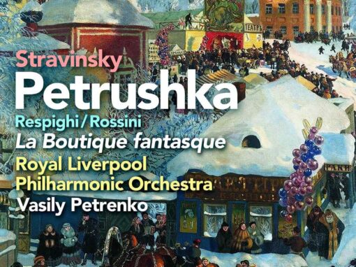 Stravinsky: Petrushka (1911 version); Rossini/Respighi: La Boutique fantasque