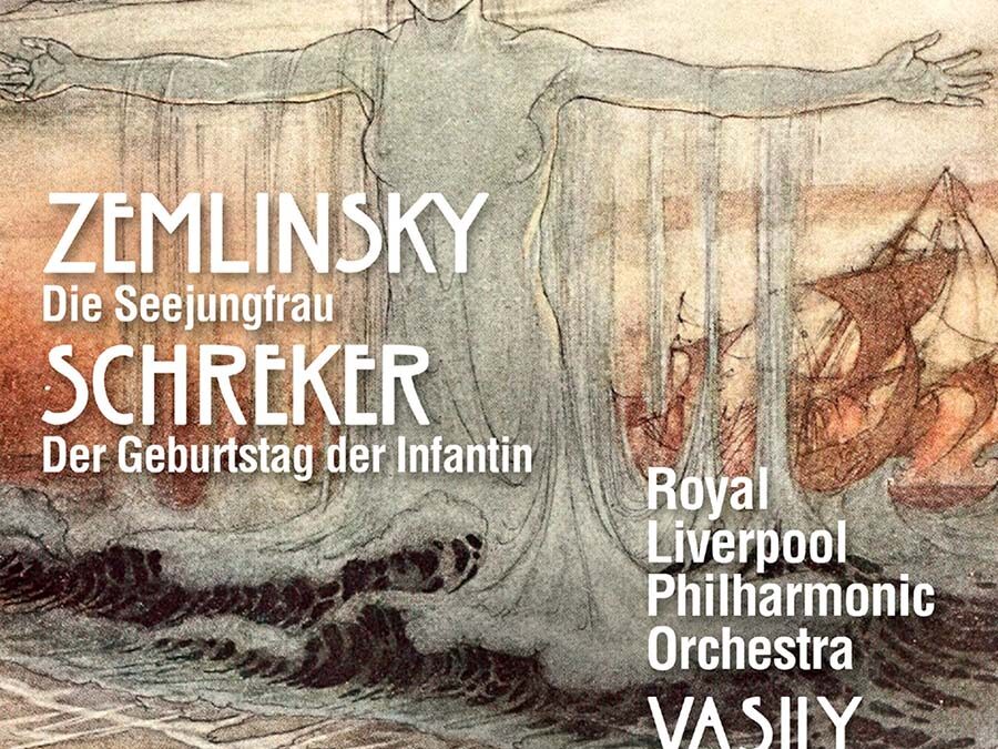 Zemlinsky: Die Seejungfrau & Schreker: Der Geburtstag der Infantin