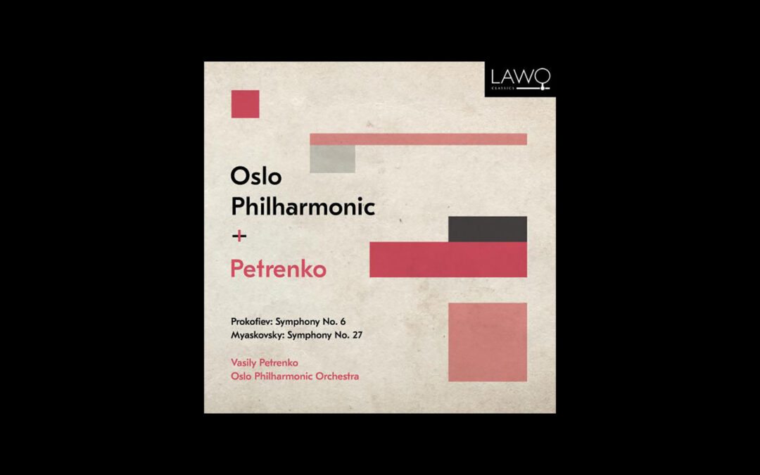 Vasily Petrenko and Oslo Philharmonic Release Prokofiev/Myaskovsky 21 May